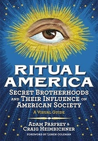 ritual america secret brotherhoods and their influence on american society