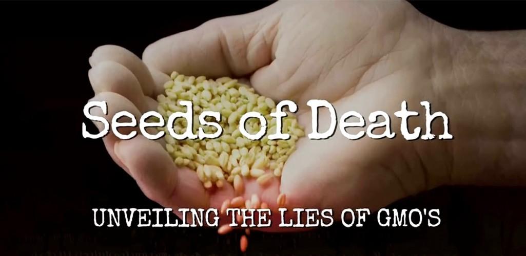 seeds of death unveiling the lies of gmos